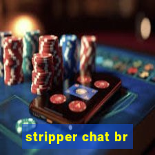 stripper chat br